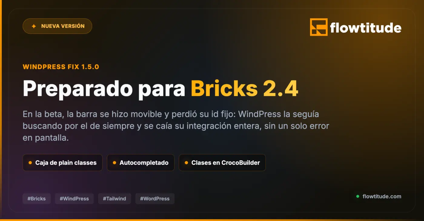 WindPress Fix 1.5.0: preparado para Bricks 2.4