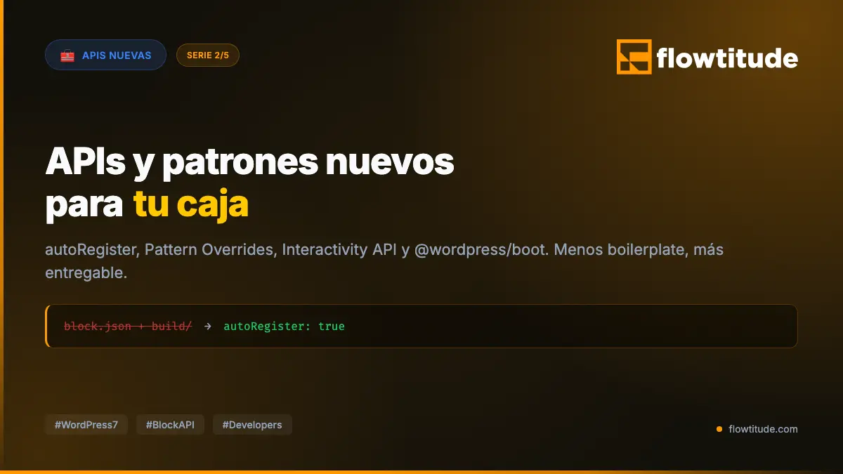 WordPress 7.0 para developers: APIs y patrones nuevos para tu caja