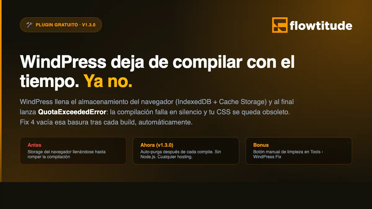 🛠️ WindPress Fix v1.3.0 — adiós al bug de «compila pero no actualiza»