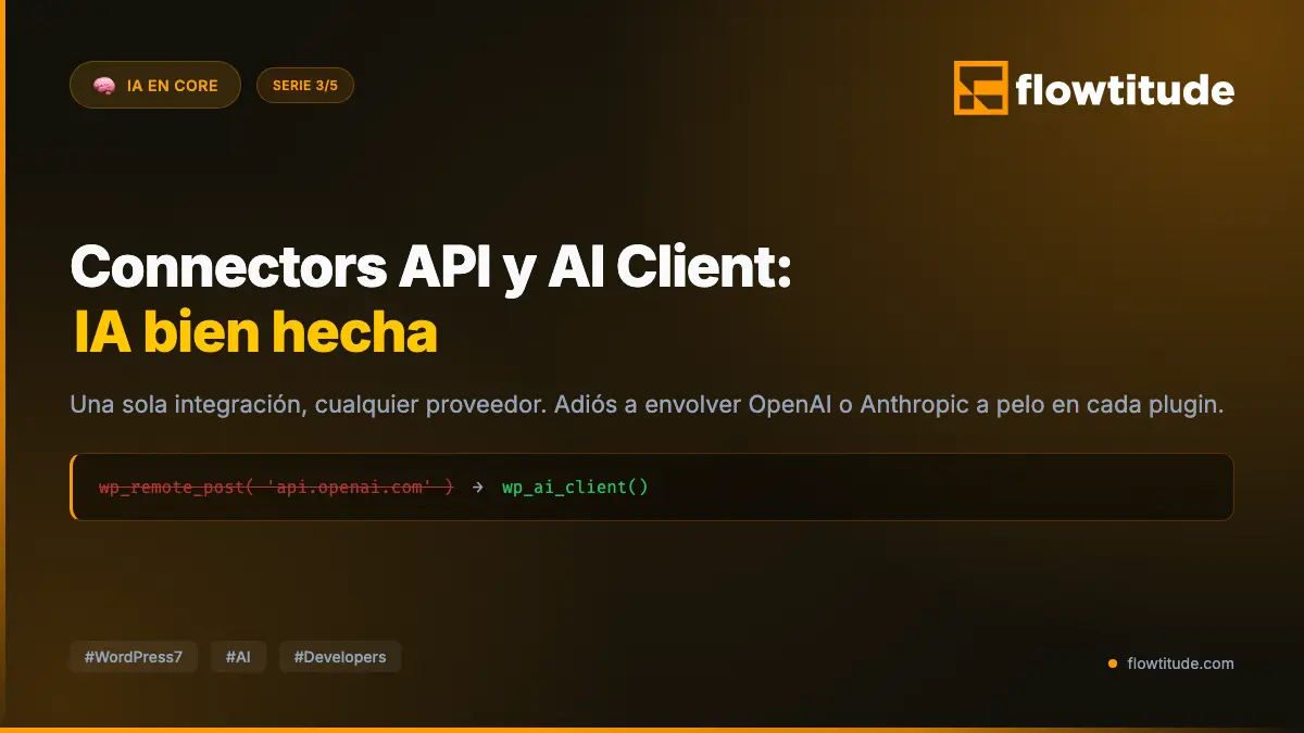 WordPress 7.0 para developers: Connectors API y AI Client, IA bien hecha