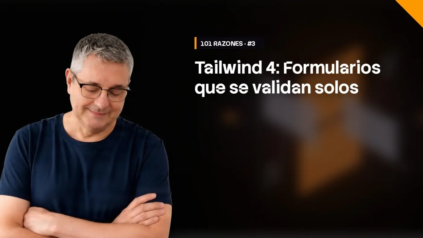 Formularios que se validan solos sin JavaScript: user-invalid en Tailwind 4