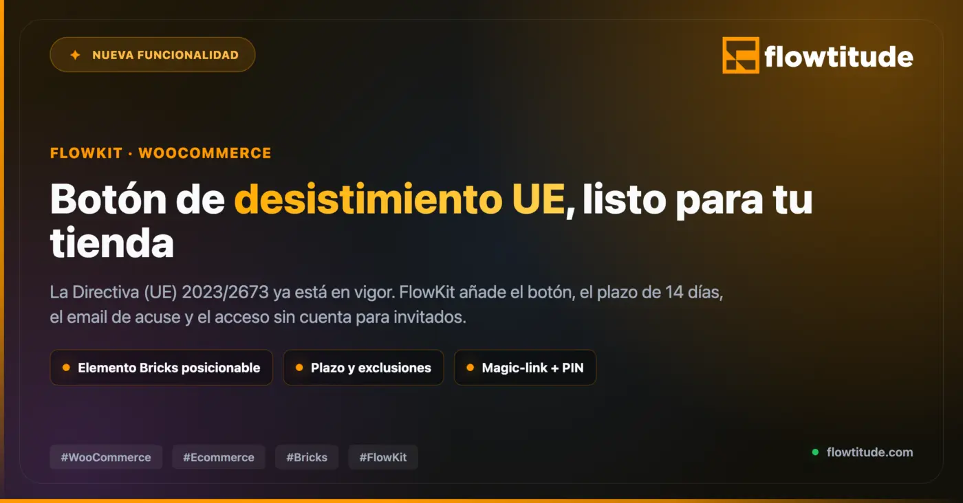 Desistimiento UE en FlowKit: el botón que tu tienda necesita desde el 19 de junio