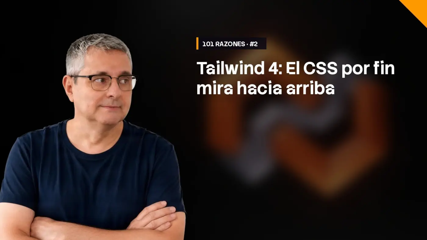 El CSS por fin mira hacia arriba: :has() en Tailwind 4