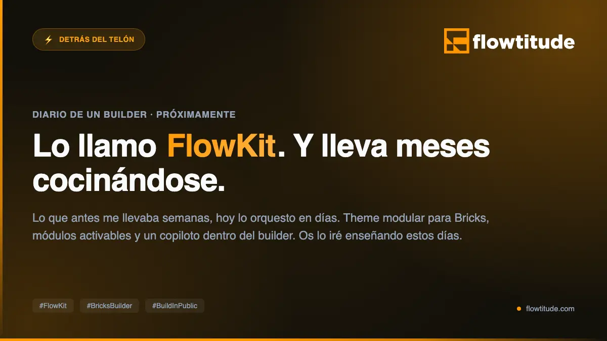 FlowKit — lo que llevo meses cocinando